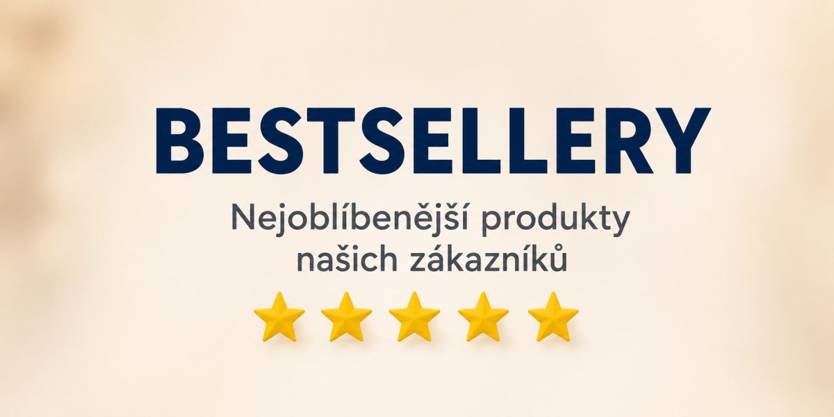 Bestsellery – nejoblíbenější produkty našich zákazníků
